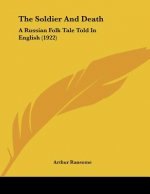 The Soldier And Death: A Russian Folk Tale Told In English (1922)