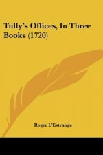 Tully's Offices, In Three Books (1720)