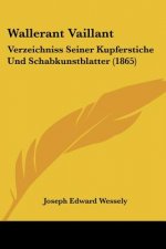 Wallerant Vaillant: Verzeichniss Seiner Kupferstiche Und Schabkunstblatter (1865)