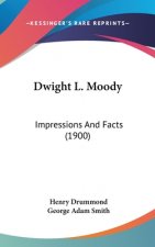 Dwight L. Moody: Impressions And Facts (1900)