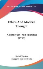 Ethics and Modern Thought: A Theory of Their Relations (1913)
