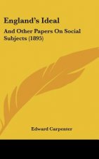 England's Ideal: And Other Papers on Social Subjects (1895)
