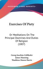 Exercises of Piety: Or Meditations on the Principal Doctrines and Duties of Religion (1807)