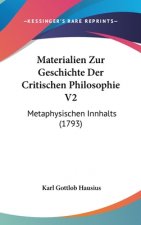 Materialien Zur Geschichte Der Critischen Philosophie V2: Metaphysischen Innhalts (1793)
