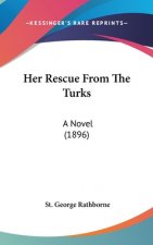 Her Rescue from the Turks: A Novel (1896)