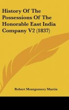 History Of The Possessions Of The Honorable East India Company V2 (1837)