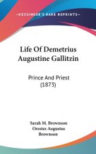 Life of Demetrius Augustine Gallitzin: Prince and Priest (1873)