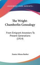 The Wright-Chamberlin Genealogy: From Emigrant Ancestors to Present Generations (1914)