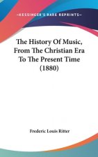 The History of Music, from the Christian Era to the Present Time (1880)