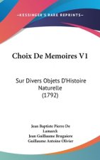 Choix de Memoires V1: Sur Divers Objets D'Histoire Naturelle (1792)