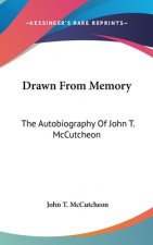 Drawn from Memory: The Autobiography of John T. McCutcheon