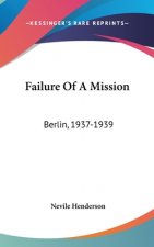 Failure Of A Mission: Berlin, 1937-1939