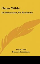 Oscar Wilde: In Memoriam, de Profundis