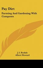 Pay Dirt: Farming and Gardening with Composts
