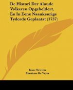 De Histori Der Aloude Volkeren Opgeheldert, En In Eene Naaukeurige Tydorde Geplaatst (1737)