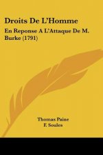 Droits De L'Homme: En Reponse A L'Attaque De M. Burke (1791)