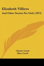 Elizabeth Villiers: And Other Stories For Girls (1874)