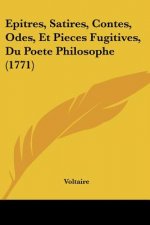 Epitres, Satires, Contes, Odes, Et Pieces Fugitives, Du Poete Philosophe (1771)