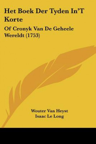 Het Boek Der Tyden In'T Korte: Of Cronyk Van De Geheele Wereldt (1753)