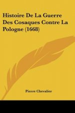 Histoire De La Guerre Des Cosaques Contre La Pologne (1668)