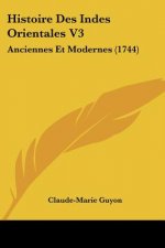 Histoire Des Indes Orientales V3: Anciennes Et Modernes (1744)