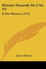 Histoire Naturelle De L'Air V9: Et Des Meteores (1771)