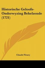Historische Geloofs-Onderwyzing Behelzende (1721)