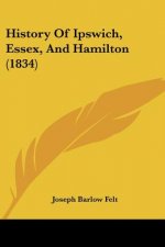 History Of Ipswich, Essex, And Hamilton (1834)