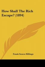 How Shall The Rich Escape? (1894)