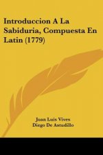 Introduccion A La Sabiduria, Compuesta En Latin (1779)