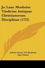 Jo. Laur. Mosheim Vindiciae Antiquae Christianorum Disciplinae (1722)