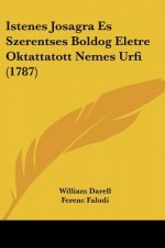 Istenes Josagra Es Szerentses Boldog Eletre Oktattatott Nemes Urfi (1787)