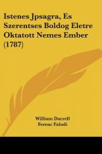 Istenes Jpsagra, Es Szerentses Boldog Eletre Oktatott Nemes Ember (1787)