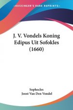 J. V. Vondels Koning Edipus Uit Sofokles (1660)