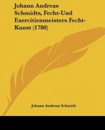 Johann Andreas Schmidts, Fecht-Und Exercitienmeisters Fecht-Kunst (1780)
