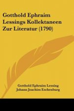 Gotthold Ephraim Lessings Kollektaneen Zur Literatur (1790)