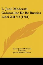 L. Junii Moderati Columellae De Re Rustica Libri XII V2 (1781)