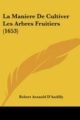 La Maniere De Cultiver Les Arbres Fruitiers (1653)