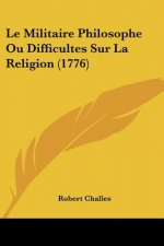Le Militaire Philosophe Ou Difficultes Sur La Religion (1776)