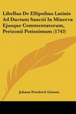 Libellus De Ellipsibus Latinis Ad Ductum Sanctii In Minerva Ejusque Commentatorum, Perizonii Potissimum (1743)