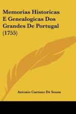 Memorias Historicas E Genealogicas Dos Grandes De Portugal (1755)