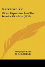 Narrative V2: Of An Expedition Into The Interior Of Africa (1837)