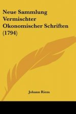 Neue Sammlung Vermischter Okonomischer Schriften (1794)