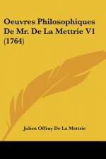 Oeuvres Philosophiques De Mr. De La Mettrie V1 (1764)