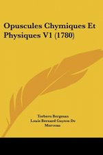 Opuscules Chymiques Et Physiques V1 (1780)