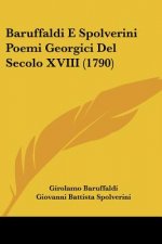 Baruffaldi E Spolverini Poemi Georgici Del Secolo XVIII (1790)