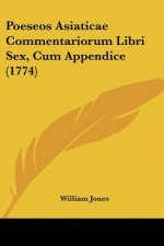 Poeseos Asiaticae Commentariorum Libri Sex, Cum Appendice (1774)
