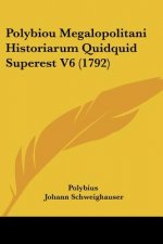 Polybiou Megalopolitani Historiarum Quidquid Superest V6 (1792)