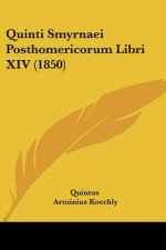 Quinti Smyrnaei Posthomericorum Libri XIV (1850)