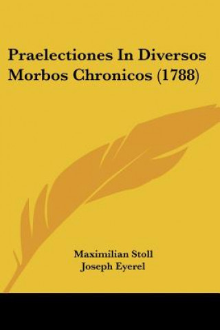 Praelectiones In Diversos Morbos Chronicos (1788)